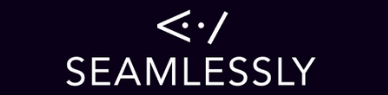 SEAMLESSLY